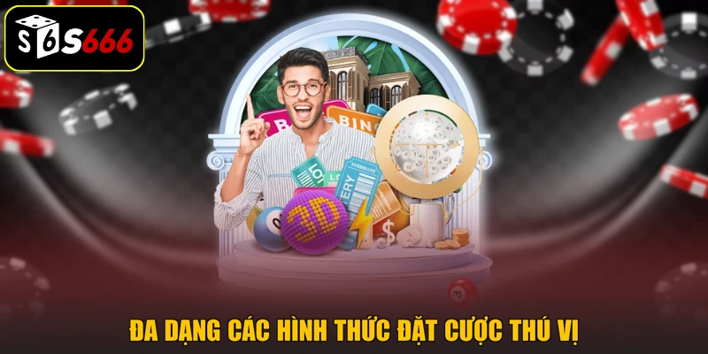 Đa dạng các hình thức đặt cược thú vị