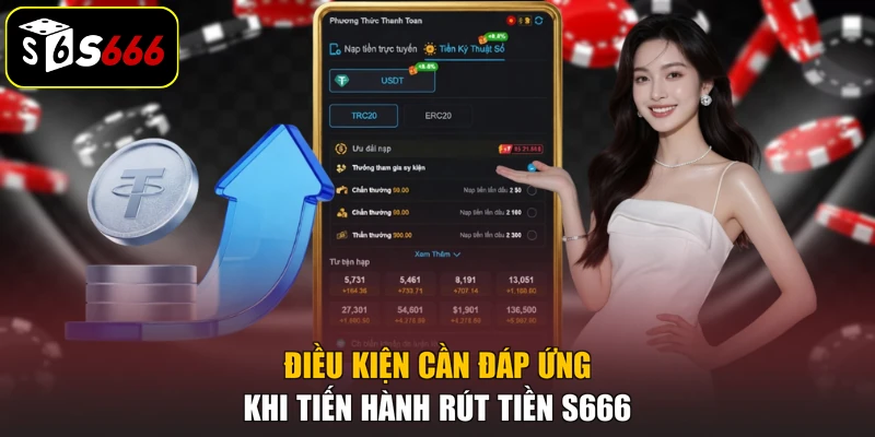 Điều kiện cần đáp ứng khi tiến hành rút tiền S666
